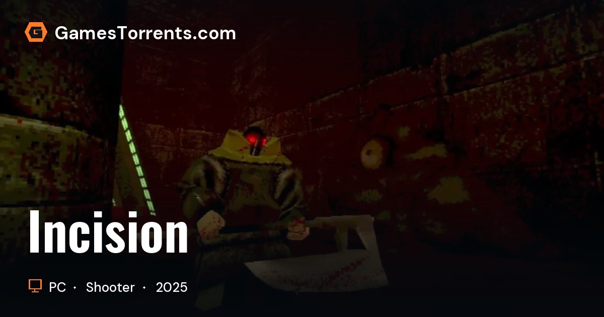 Incision | GamesTorrents