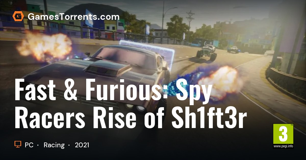 Fast & Furious: Spy Racers Rise of Sh1ft3r | GamesTorrents